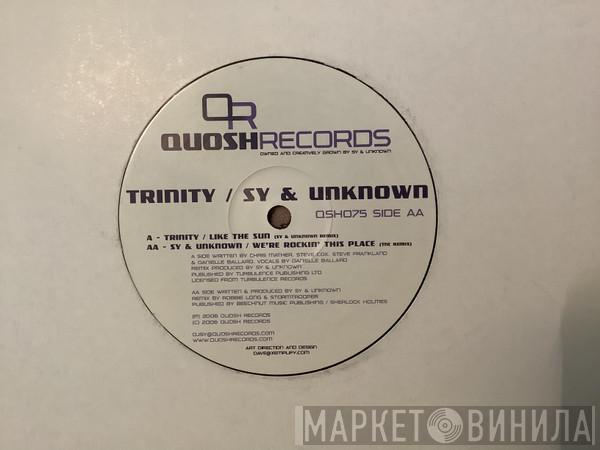 Trinity , Sy & Unknown - Like The Sun / We're Rocking This Place (Remixes)