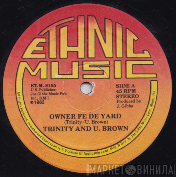 Trinity , U Brown, Joe Gibbs & The Professionals - Owner Fe De Yard / Hall And Pull Up