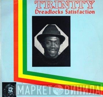  Trinity   - Dreadlocks Satisfaction