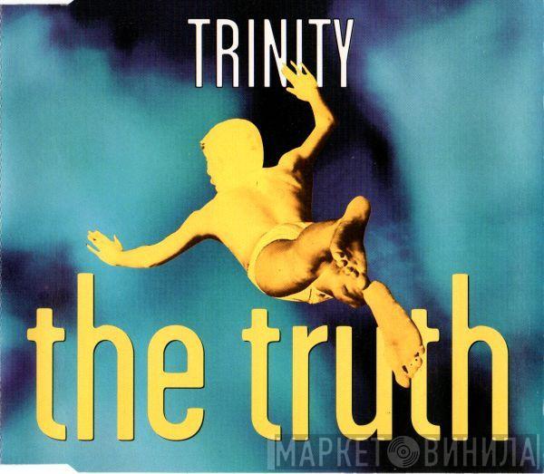  Trinity   - The Truth