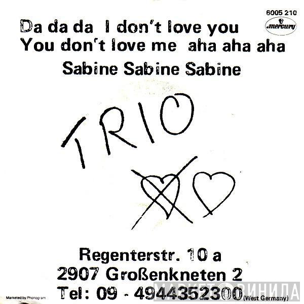  Trio  - Da Da Da I Don't Love You You Don't Love Me Aha Aha Aha / Sabine Sabine Sabine