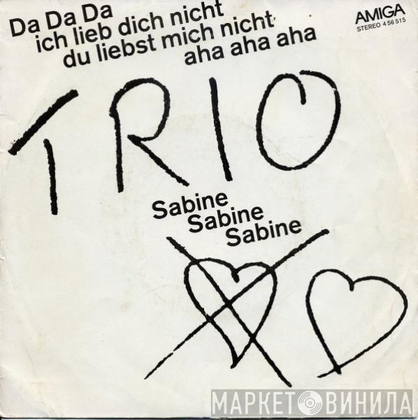  Trio  - Da Da Da Ich Lieb Dich Nicht Du Liebst Mich Nicht Aha Aha Aha / Sabine Sabine Sabine