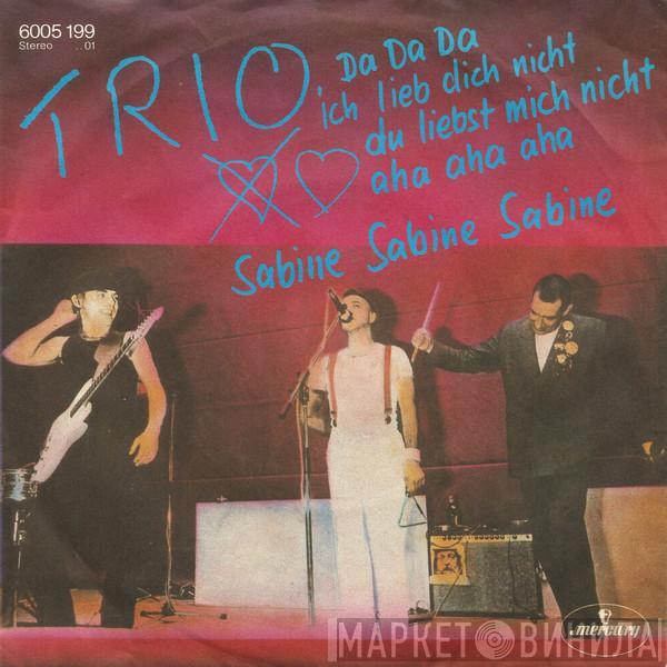  Trio  - Da Da Da Ich Lieb Dich Nicht Du Liebst Mich Nicht Aha Aha Aha / Sabine Sabine Sabine