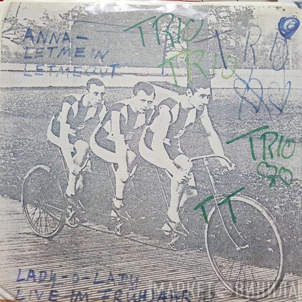  Trio  - Anna - Letmein Letmeout