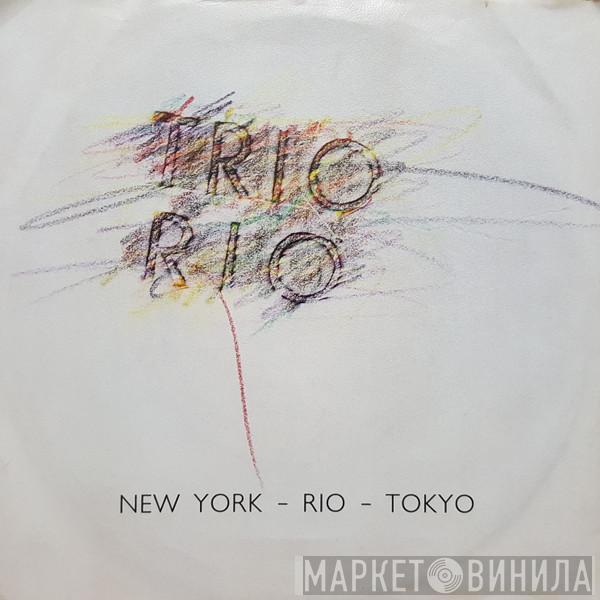  Trio Rio  - New York-Rio-Tokyo