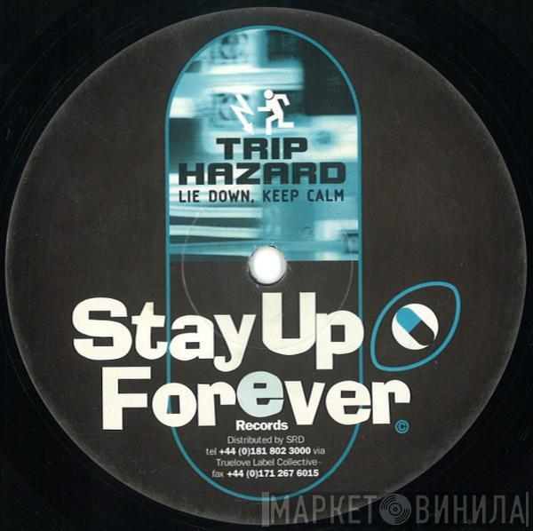 Trip Hazard - Lie Down, Keep Calm / Tweaker