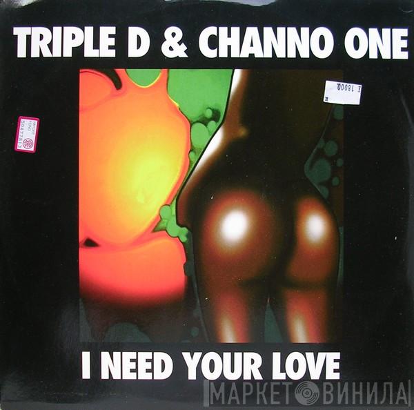 Triple D, Channel One  - I Need Your Love