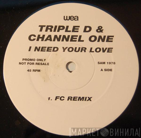 Triple D, Channel One  - I Need Your Love