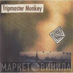 Tripmaster Monkey - Shutters Closed / Mudslide