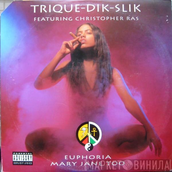 Trique-Dik-Slik, Christopher Ras - Euphoria (Mary Jane Too)