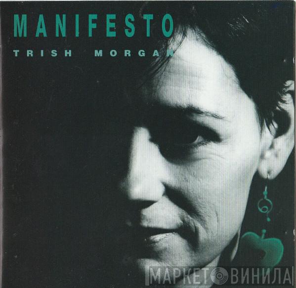 Trish Morgan - Manifesto