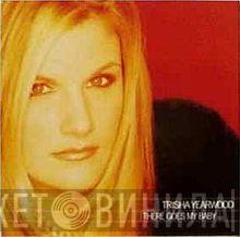 Trisha Yearwood - There Goes My Baby