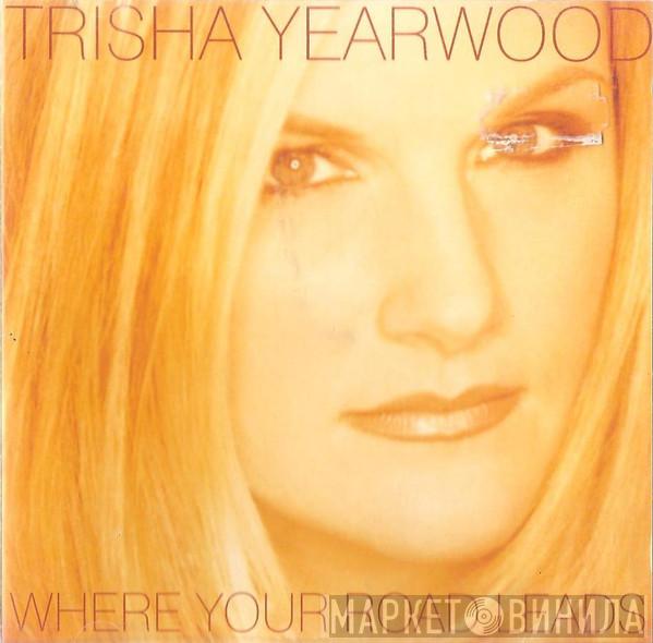 Trisha Yearwood - Where Your Road Leads