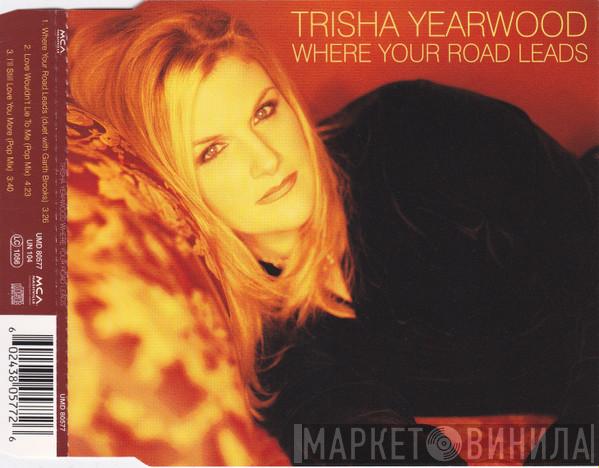 Trisha Yearwood - Where Your Road Leads