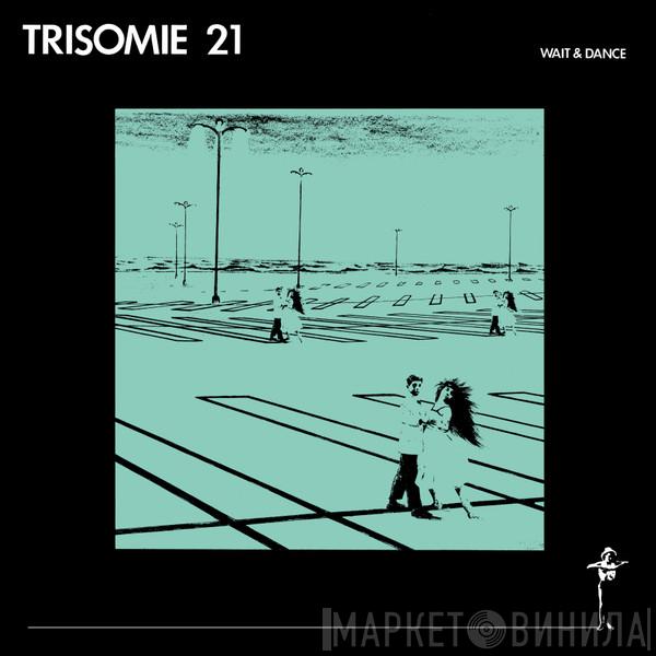 Trisomie 21 - Wait & Dance