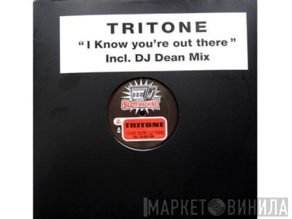 Tritone - I Know You're Out There