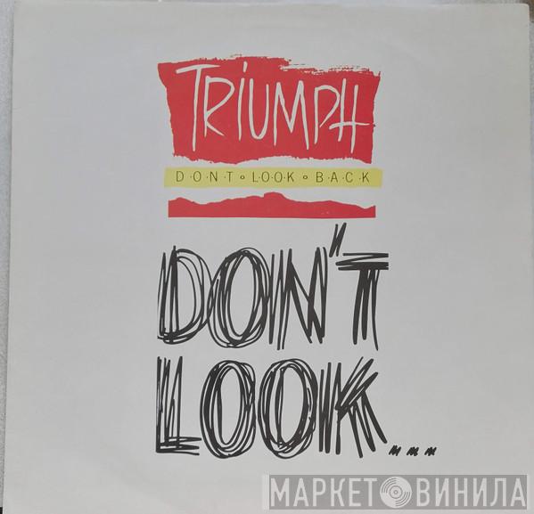 Triumph  - Don't Look Back