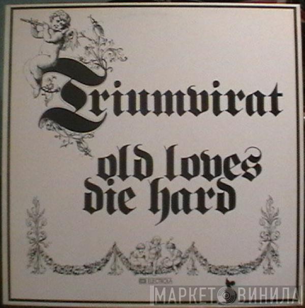 Triumvirat - Old Loves Die Hard