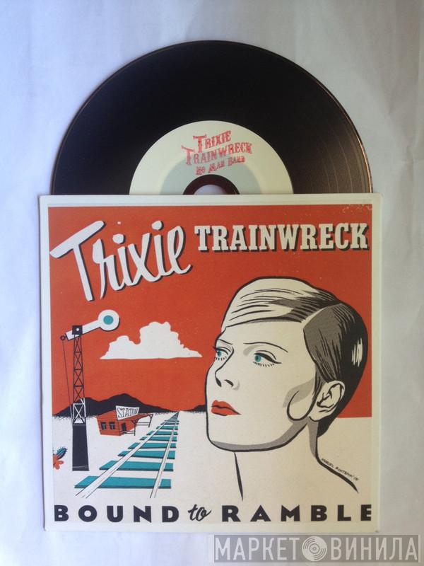  Trixie Trainwreck No Man Band  - Bound To Ramble