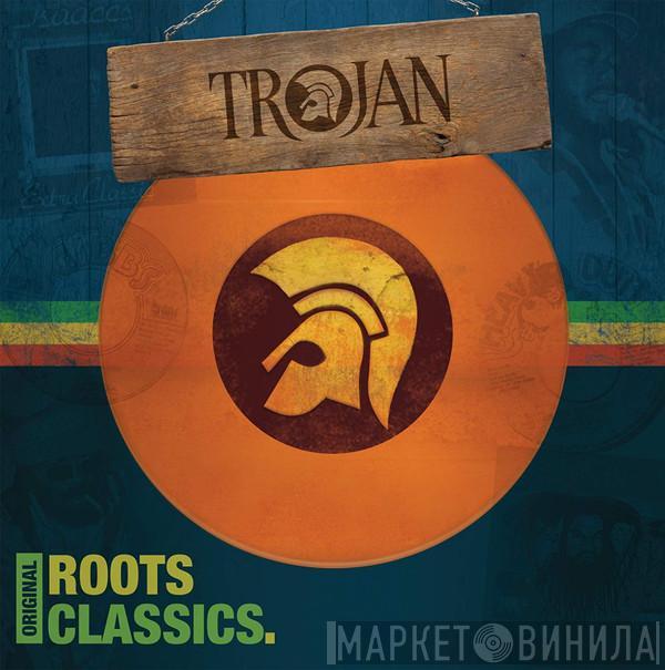 - Trojan: Original Roots Classics.