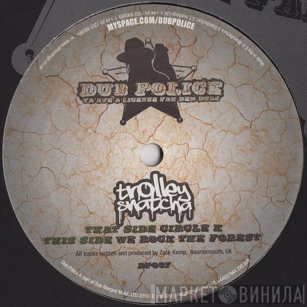 Trolley Snatcha - Circle K