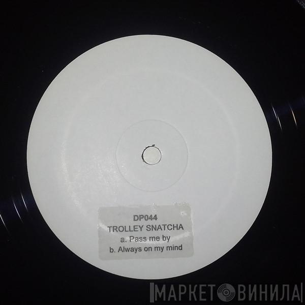 Trolley Snatcha - One Trick Pony
