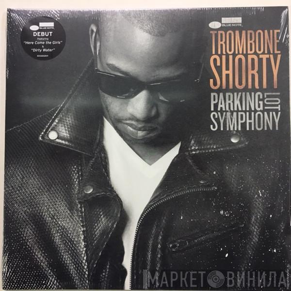  Trombone Shorty  - Parking Lot Symphony