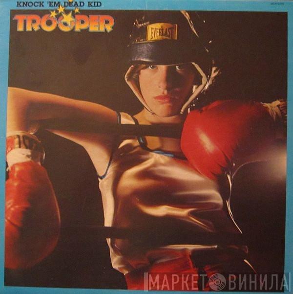 Trooper  - Knock 'Em Dead Kid