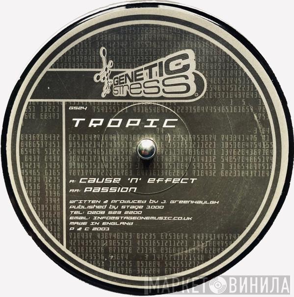Tropic - Cause 'N' Effect / Passion
