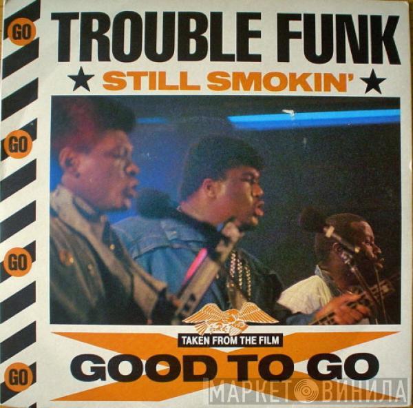  Trouble Funk  - Still Smokin'