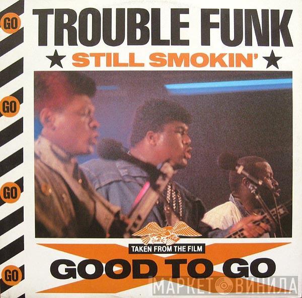  Trouble Funk  - Still Smokin'