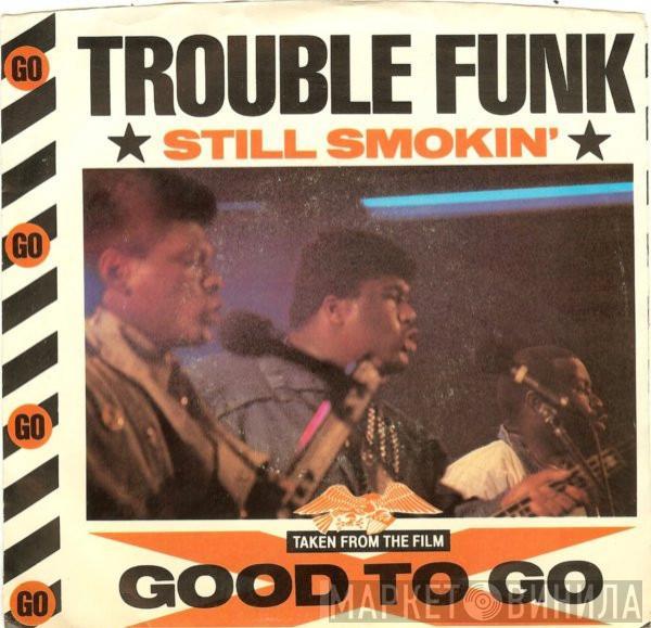  Trouble Funk  - Still Smokin'