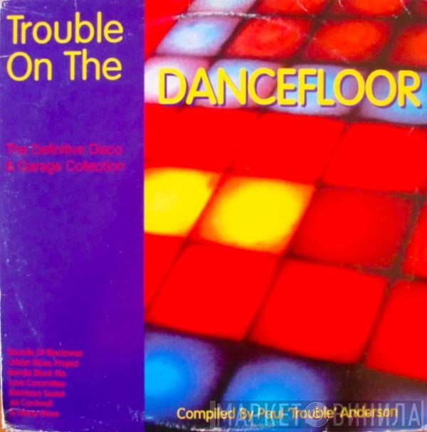 - Trouble On The Dancefloor