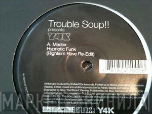 Trouble Soup!! - Y4K (Part Two)