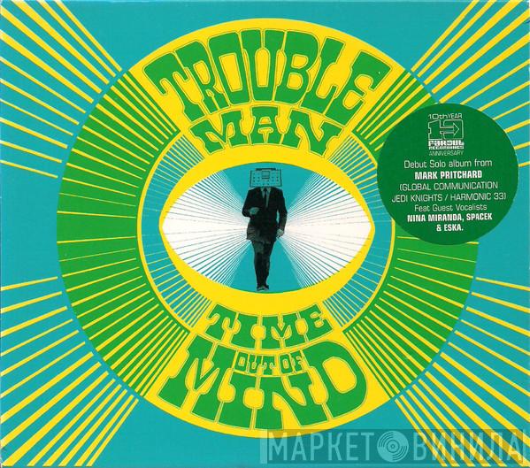 Troubleman - Time Out Of Mind