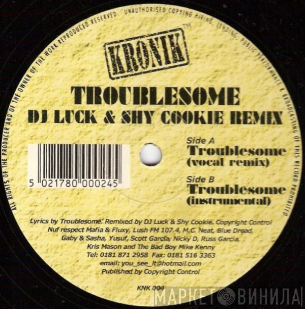 Troublesome - Troublesome (DJ Luck & Shy Cookie Remix)