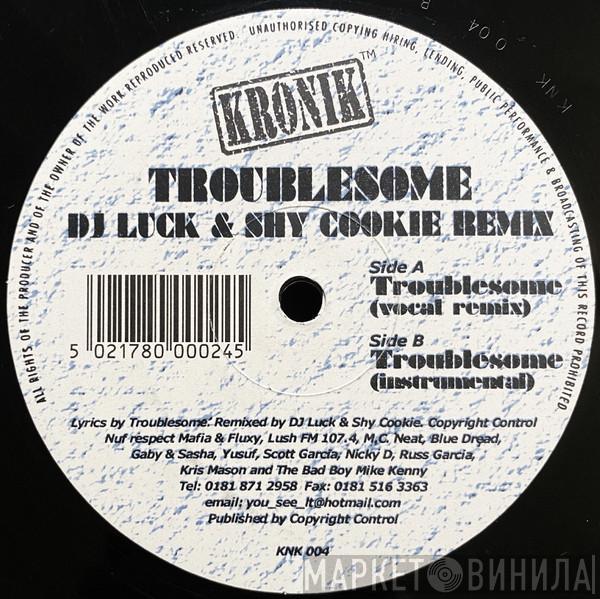 Troublesome - Troublesome (DJ Luck & Shy Cookie Remix)