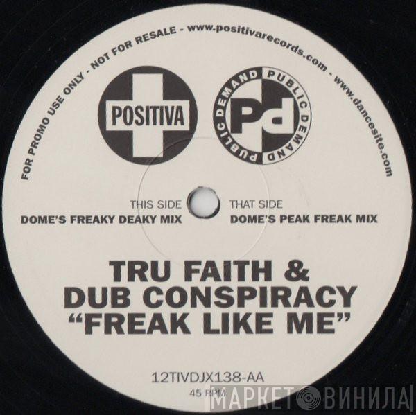 Tru Faith, Dub Conspiracy - Freak Like Me