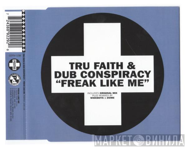 Tru Faith, Dub Conspiracy - Freak Like Me