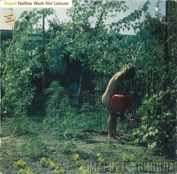 Truant - Neither Work Nor Leisure