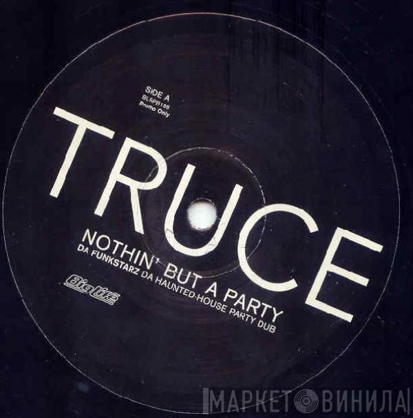 Truce - Nothin' But A Party