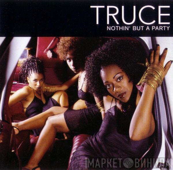  Truce  - Nothin' But A Party