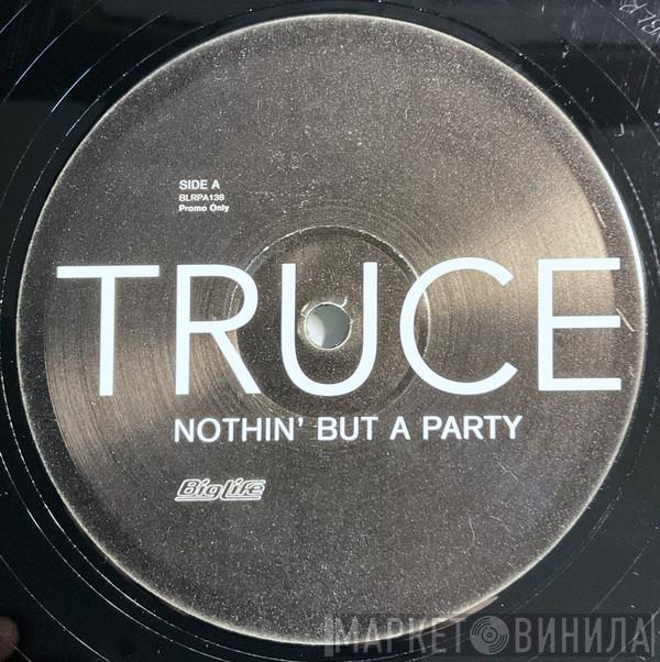 Truce - Nothin' But A Party