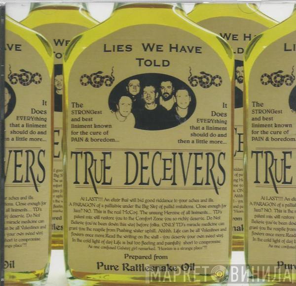 True Deceivers - Lies We Have Told