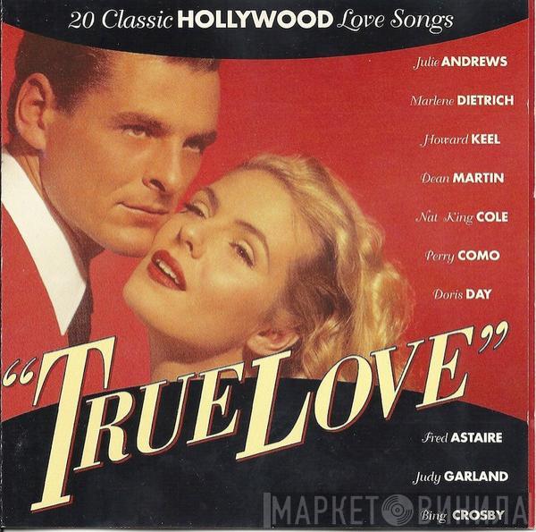  - True Love - 20 Classic Hollywood Love Songs