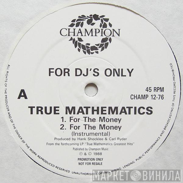  True Mathematics  - For The Money / K.A.O.S.S.