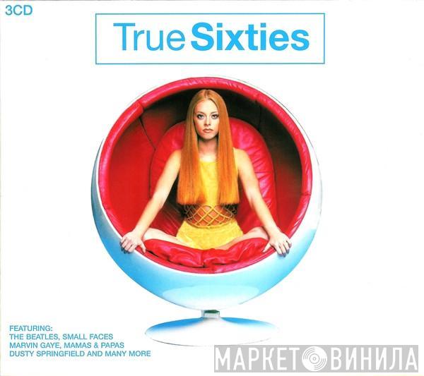  - True Sixties