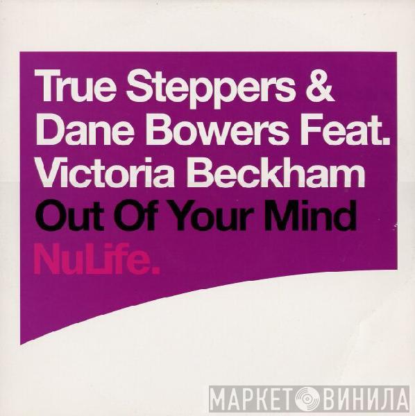 True Steppers, Dane Bowers, Victoria Beckham - Out Of Your Mind