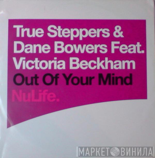 True Steppers, Dane Bowers, Victoria Beckham - Out Of Your Mind