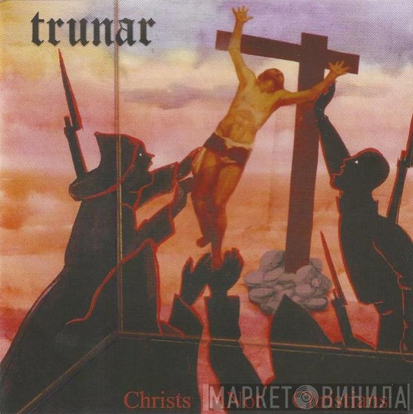 Trunar - Christs Not Christians